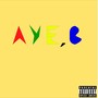 Aye Bee (Explicit)