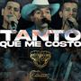 TANTO QUE ME COSTO (feat. los cervantez)