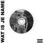 Wat Is Je Name (feat. Rob) [Explicit]