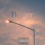 Better (Explicit)