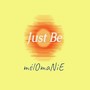 Just Be