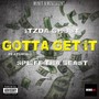 Gotta Get It (feat. Spliff Tha Beast) - Single [Explicit]