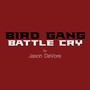 Bird Gang Battle Cry