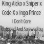 I Don't Care (feat. Sniper, King Aicko, Inga Prince & Code X) [Explicit]