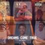 Dreams Come True (feat. Notorious K) [Explicit]