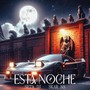 Esta Noche (Explicit)