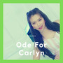 Ode for Carlyn