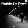 Walkin' Em Down (Explicit)