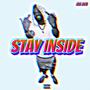 STAY INSIDE (Explicit)