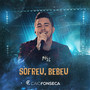 Sofreu, Bebeu