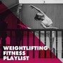 Weightlifting Fitness Playlist
