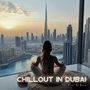 Chillout In Dubai