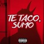 TE TACO, SUMO (Remastered 2025) [Explicit]