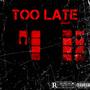 Too Late (Explicit)