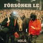 FÖRSÖKER LE (Explicit)