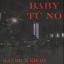 Baby Tú No (Explicit)