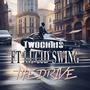 The drive (feat. LucidSwing) [Explicit]