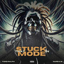 Stuck in That Mode (Explicit)