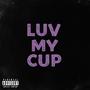 luv my cup (feat. AxP) [Explicit]