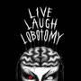 Live, Laugh, Lobotomy (feat. Rosie Cakes) [Explicit]