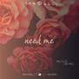Need Me