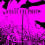 whats the point (Explicit)