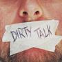 Dirty Talk (Explicit)