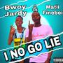 I No Go Lie (feat. Jardy)