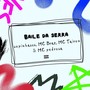 Baile da Serra (Explicit)