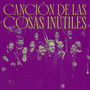 Canción de las cosas inútiles