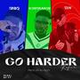 Go harder (feat. Uniq & Tdy) [Refix]