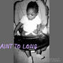 Aint to long (Explicit)