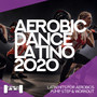 Aerobic Dance Latino 2020 - Latin Hits For Aerobics, Pump, Step &  Workout