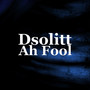 Ah Fool (Explicit)