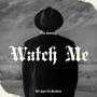 Watch Me (Explicit)