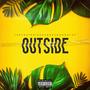 OUTSIDE (feat. DDPSoonOnTop) [Explicit]