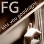 Kiss You Goodnight