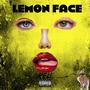 Lemon Face (Explicit)