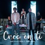 Creo en Ti (feat. Gerkin Mateo)