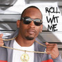 Roll Wit Me