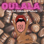 Oulala (Explicit)