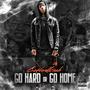 Go Hard Or Go Home (Explicit)