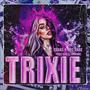 TRIXIE (feat. Mc Andz) [Explicit]