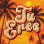 TU ERES (Explicit)