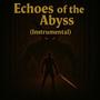 Echoes Of The Abyss (Instrumental) [Explicit]