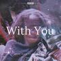 WITH YOU (feat. VA.LENTTINO) [Explicit]