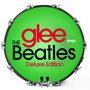 Glee Sings The Beatles (Deluxe Edition)