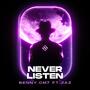 Never Listen (feat. Jaz) [Demo]