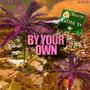By Your Own (feat. 62Bino) [Explicit]