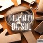 Ela Vem da Sul (Explicit)